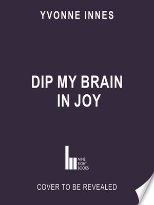 cover image of Dip My Brain in Joy